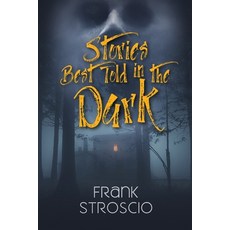 (英文圖書) Stories Best Told in the Dark 平裝版, Outskirts Press, 英文