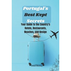 (英文圖書) Portugal's Best Kept Secrets: Your Guide to the Country's Hotels Restaurants Beaches and D... 平裝版, Independently Published, 英文
