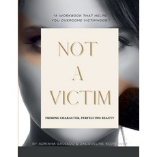 (英文圖書) Not a Victim: Priming Character Perfecting Beauty 平裝版, Lulu.com, 英文