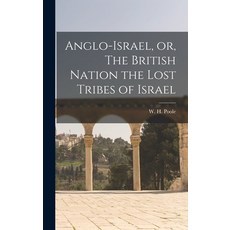 (英文圖書) Anglo-Israel or The British Nation the Lost Tribes of Israel [microform] 精裝版, Legare Street Press, 英文