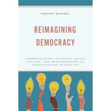(英文圖書) Reimagining Democracy: Communication Activism Social Justice and Prefiguratio... 精裝版, Lexington Books, 英文