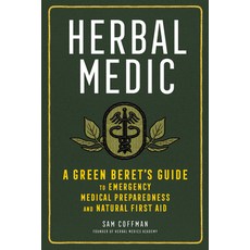 (英文圖書) Herbal Medic: A Green Beret's Guide to Emergency Medical Preparedness and Natural First Aid 平裝版, Storey Publishing, 英文