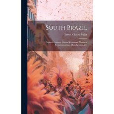 (英文圖書) South Brazil; Physical Features Natural Resources Means of Communication Manufactures And 精裝版, Legare Street Press, 英文