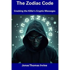(英文圖書) The Zodiac Code: Cracking the Killer's Cryptic Messages 平裝版, Independently Published, 英文