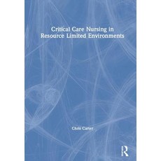 Critical Care Nursing in Resource Limited Environments 精裝版, Routledge, 英文