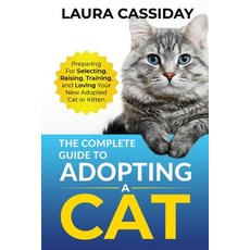 (英文圖書) The Complete Guide to Adopting a Cat: Preparing for Selecting Raising Training and Loving... 平裝版, LP Media Inc., 英文