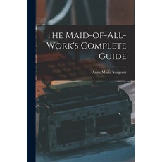 (英文圖書) The Maid-of-all-work's Complete Guide 平裝版, Legare Street Press, 英文