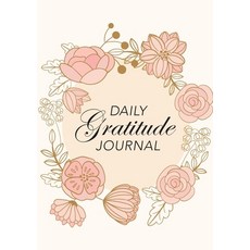 Daily Gratitude Journal: (Pink Flowers with Circle Callout) A 52-Week Guide to Becoming Grateful 平裝版, Blank Classic, 英文