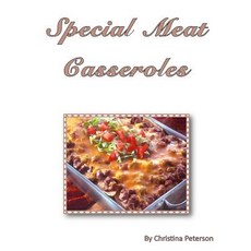 (英文圖書) Special Meat Casseroles: 64 different recipes including pork meatloaf meatballs stuffings ... 平裝版, Independently Published, 英文