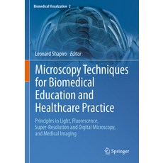 (英文圖書) Microscopy Techniques for Biomedical Education and Healthcare Practice: Princip... 平裝版, Springer, 英文
