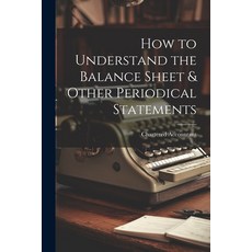 (英文圖書) How to Understand the Balance Sheet & Other Periodical Statements 平裝版, Legare Street Press, 英文