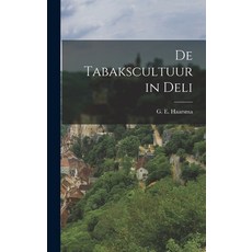 (英文圖書) De Tabakscultuur in Deli 精裝版, Legare Street Press, 英文