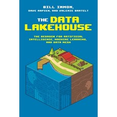 (英文圖書) The Data Lakehouse: The Bedrock for Artificial Intelligence Machine Learning and Data Mesh 平裝版, Technics Publications, 英文