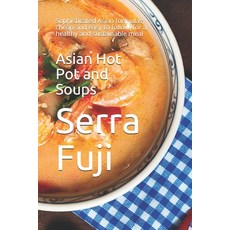 (英文圖書) Asian Hot Pot and Soups: Sophisticated Asian formulas cheap and easy to follow for a health... 平裝版, Independently Published, 英文
