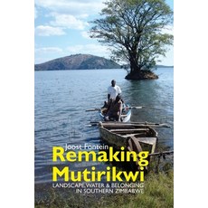 (英文圖書) Remaking Mutirikwi: Landscape Water and Belonging in Southern Zimbabwe 精裝版, James Currey, 英文