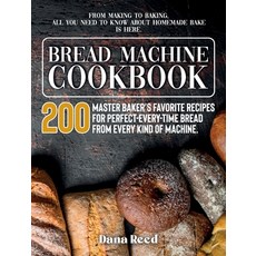Bread Machine Cookbook: A Master Baker's 200 Favorite Recipes for Perfect-Every-Time Bread - From Ev... 精裝版, Danilo Errico, 英文