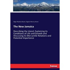 (英文圖書) The New Jamaica: Describing the Island Explaining its Conditions of Life and G... 平裝版, Hansebooks, 英文