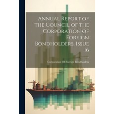 (英文圖書) Annual Report of the Council of the Corporation of Foreign Bondholders Issue 16 平裝版, Legare Street Press, 英文