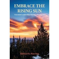 (英文圖書) Embrace the Rising Sun: Essential Leadership During a Pandemic 平裝版, Dorrance Publishing Co., 英文