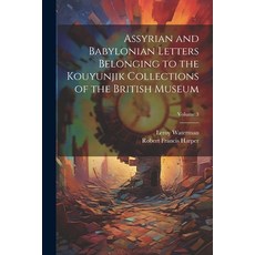 (英文圖書) Assyrian and Babylonian Letters Belonging to the Kouyunjik Collections of the British Museum;... 平裝版, Legare Street Press, 英文