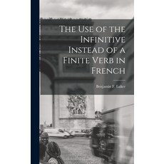 (英文圖書) The Use of the Infinitive Instead of a Finite Verb in French 精裝版, Legare Street Press, 英文