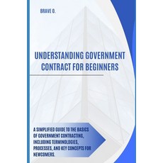 (英文圖書) Understanding government contract for beginners: A Beginner's Guide to Unlockin... 平裝版, Independently Published, 英文