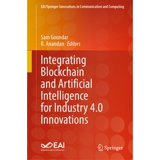 (英文圖書) Integrating Blockchain and Artificial Intelligence for Industry 4.0 Innovations 精裝版, Springer, 英文