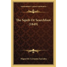 The Squib Or Searchfoot (1849) 平裝版, Kessinger Publishing, 英文