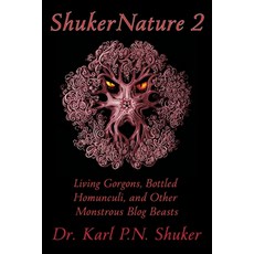 (英文圖書) ShukerNature (Book 2): Living Gorgons Bottled Homunculi and Other Monstrous Blog Beasts 平裝版, Coachwhip Publications, 英文