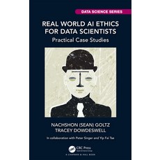 (英文圖書) Real World AI Ethics for Data Scientists: Practical Case Studies 平裝版, CRC Press, 英文