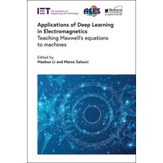 (英文圖書) Applications of Deep Learning in Electromagnetics: Teaching Maxwell's Equations to Machines 精裝版, SciTech Publishing, 英文