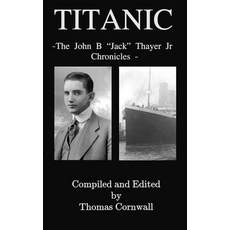 (英文圖書) Titanic: The John B. "Jack" Thayer Chronicles 平裝版, Independently Published, 英文
