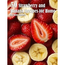 (英文圖書) 50 Strawberry and Banana Recipes for Home 平裝版, Marick Booster, 英文