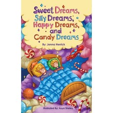 (英文圖書)Sweet Dreams Silly Dreams Happy Dreams and Candy Dreams 精裝版, Jenna Herrick, 英文