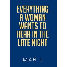 (英文圖書) Everything a Woman Wants to Hear in the Late Night 精裝版, Xlibris Us, 英文