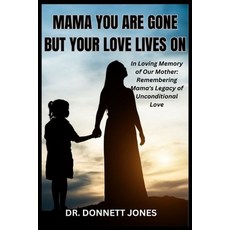(英文圖書) Mama You Are Gone But Your Love Lives On 平裝版, Independently Published, 英文
