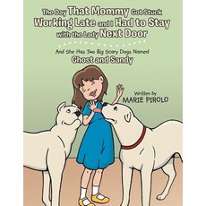 (英文圖書)The Day That Mommy Got Stuck Working Late and I Had to Stay with the Lady Next D... 平裝版, Archway Publishing, 英文