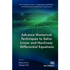 (英文圖書) Advance Numerical Techniques to Solve Linear and Nonlinear Differential Equations 精裝版, River Publishers, 英文