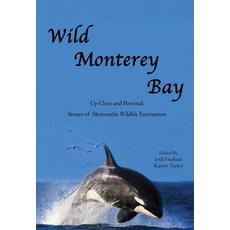 (英文圖書) Wild Monterey Bay: Up Close and Personal Stories of Memorable Wildlife Encounte... 平裝版, Travis House Publications, 英文