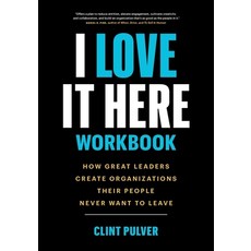 (英文圖書) I Love It Here Workbook: How Great Leaders Create Organizations Their People Never Want to Leave 平裝版, Page Two Press, 英文