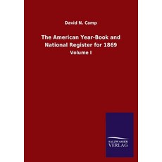 The American Year-Book and National Register for 1869: Volume I 平裝版, Salzwasser-Verlag Gmbh, 英文