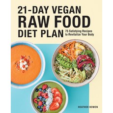 21-Day Vegan Raw Food Diet Plan: 75 Satisfying Recipes to Revitalize Your Body 平裝版, Rockridge Press, 英文