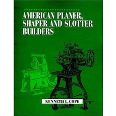 American Planer Shaper and Slotter Builders 平裝版, Astragal Press, 英文