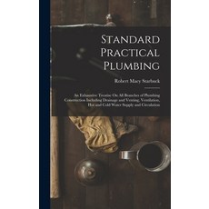 (英文圖書) Standard Practical Plumbing: An Exhaustive Treatise On All Branches of Plumbing Construction ... 精裝版, Legare Street Press, 英文