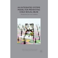 (英文圖書) An Integrated Systems Model for Preventing Child Sexual Abuse: Perspectives from Latin Americ... 平裝版, Palgrave MacMillan, 英文