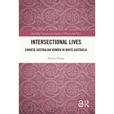 (英文圖書) Intersectional Lives: Chinese Australian Women in White Australia 平裝版, Routledge, 英文