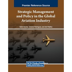 (英文圖書) Strategic Management and Policy in the Global Aviation Industry 平裝版, IGI Global, 英文