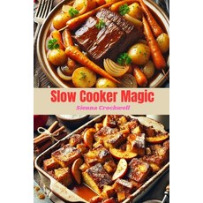 (英文圖書) Slow Cooker Recipes - Slow Cooker Magic: Effortless Recipes for Delicious Meals... 平裝版, Independently Published, 英文