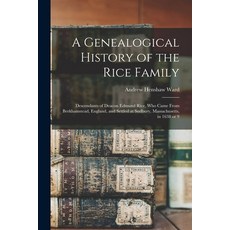 (英文圖書) A Genealogical History of the Rice Family: Descendants of Deacon Edmund Rice Who Came From B... 平裝版, Legare Street Press, 英文