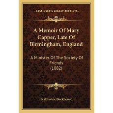 (英文圖書) A Memoir Of Mary Capper Late Of Birmingham England: A Minister Of The Society... 平裝版, Kessinger Publishing, 英文